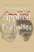 A Textbook of Applied Psychology: Based on Revised INC Syllabus (B.Sc. Nursing 1st Semester)