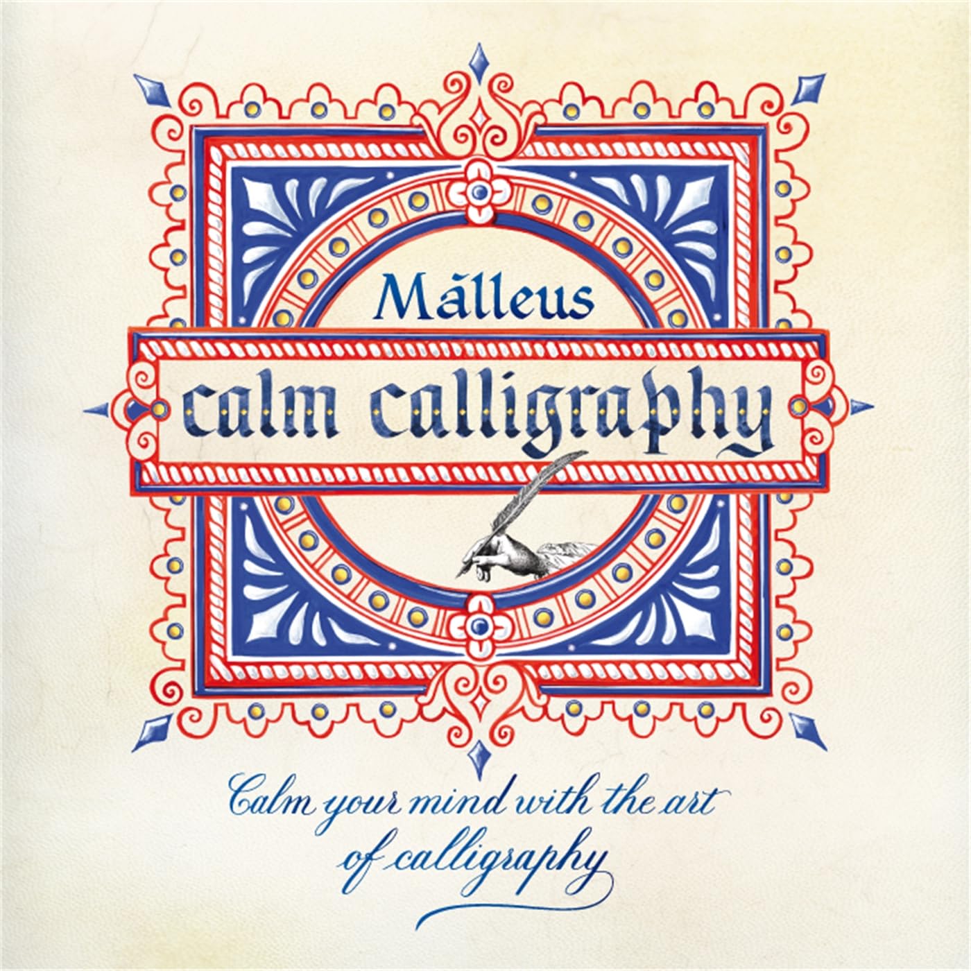 Calm Calligraphy: Calm Your Mind With The Art Of Calligraphy