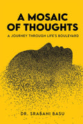 A Mosaic of Thoughts : A Journey Through Lifes Boulevard