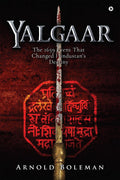Yalgaar : The 1659 Event That Changed HindustanS Destiny