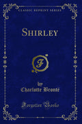 The Complete Works of Charlotte Bronte and Her Sisters (Classic Reprint)