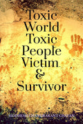 Toxic World Toxic People Victim & Survivor