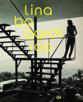 Lina Bo Bardi: 100: Brazils Alternative Path to Modernism