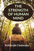 The Strength Of Human Mind : The Way To Reach The God