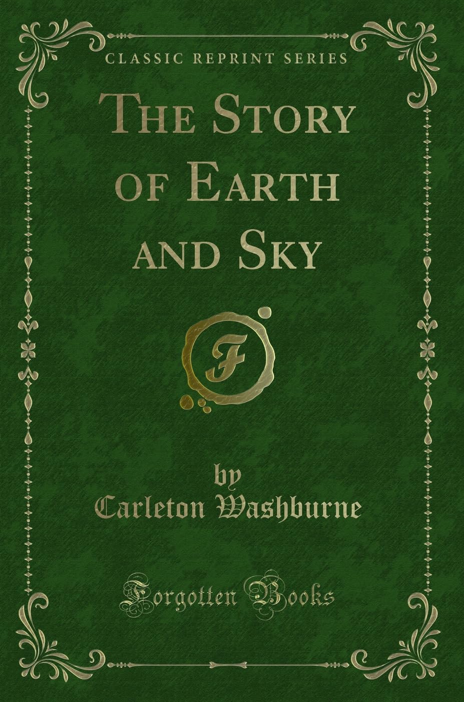 The Story of Earth and Sky (Classic Reprint)