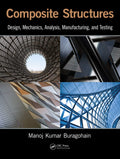 Composite Structures: Design, Mechanics, Analysis, Manufacturing, And Testing