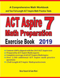 ACT Aspire 7 Math Preparation Exercise Book: A Comprehensive Math Workbook and Two FullLength ACT Aspire 7 Math Practice Tests