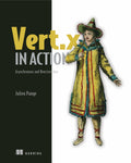 Vert.X In Action: Asynchronous And Reactive Java