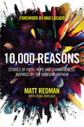 10,000 Reasons: Stories of Faith, Hope, and Thankfulness Inspired by the Worship Anthem