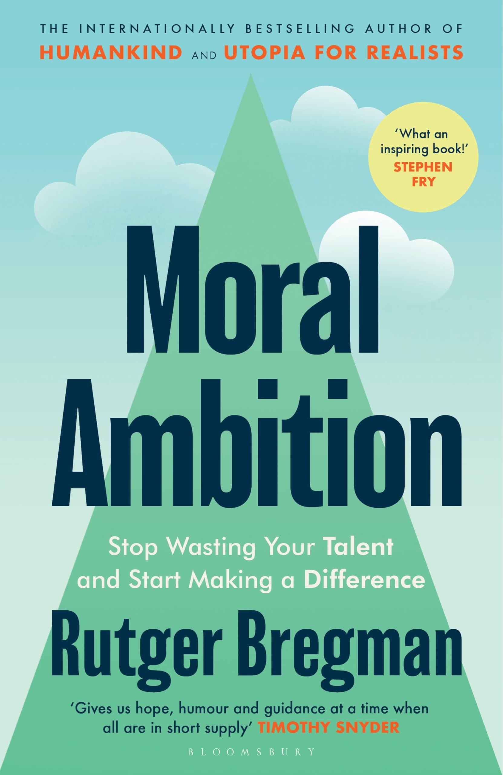 Moral Ambition: An Antidote To Apathy: Stop Wasting Your Talent And Start Making A Difference  From The Presenter Of The 2025 B