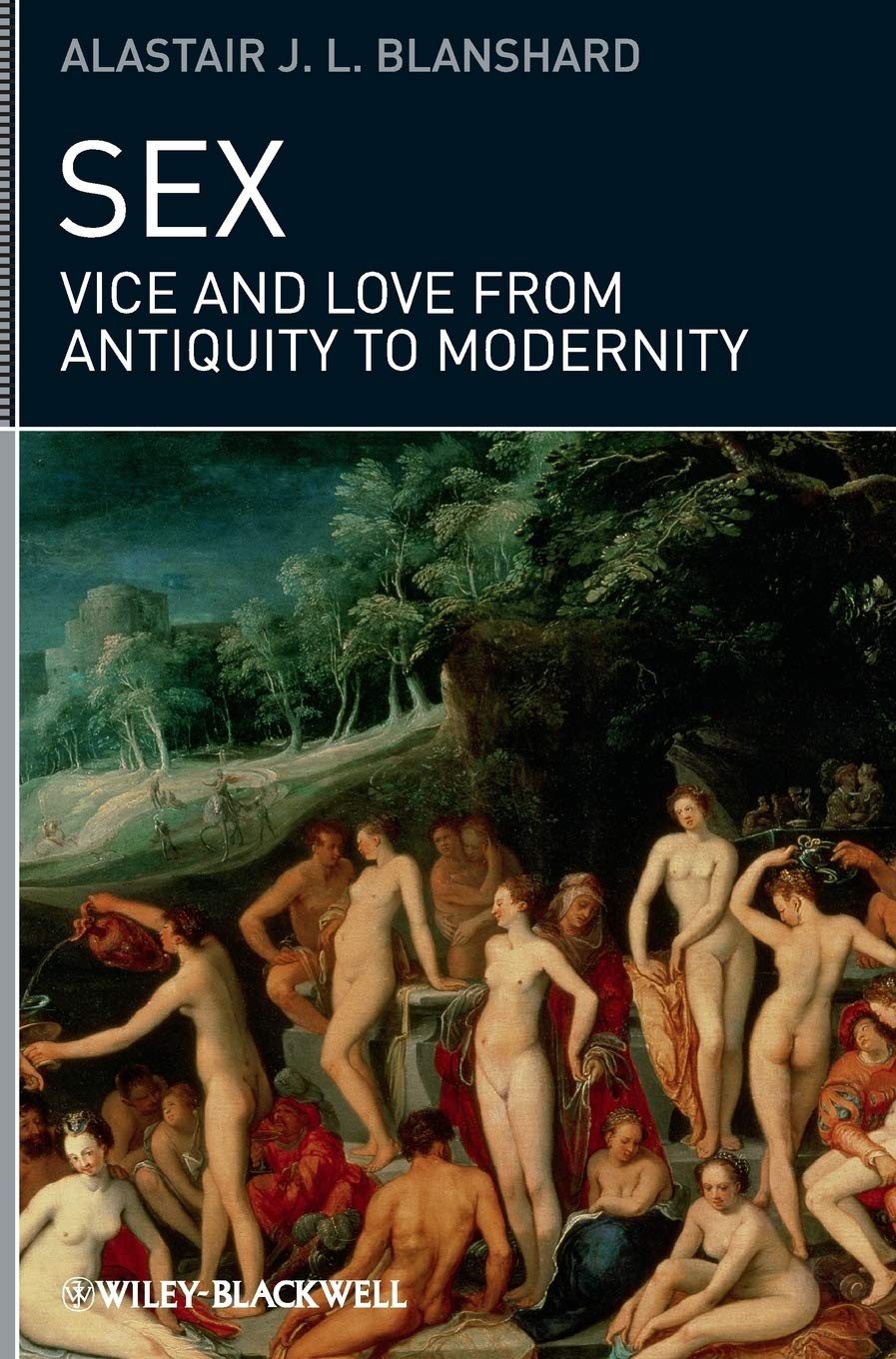 Sex: Vice and Love from Antiquity to Modernity
