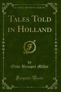 Tales Told in Holland (Classic Reprint)