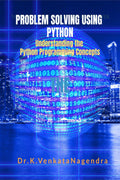 Problem Solving Using Python : Understanding the Python Programming Concepts
