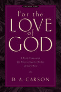 For the Love of God: A Daily Companion for Discovering the Riches of Gods Word, Volume 2