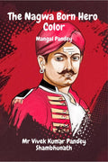 The Nagwa Born Hero Color : Mangal Pandey
