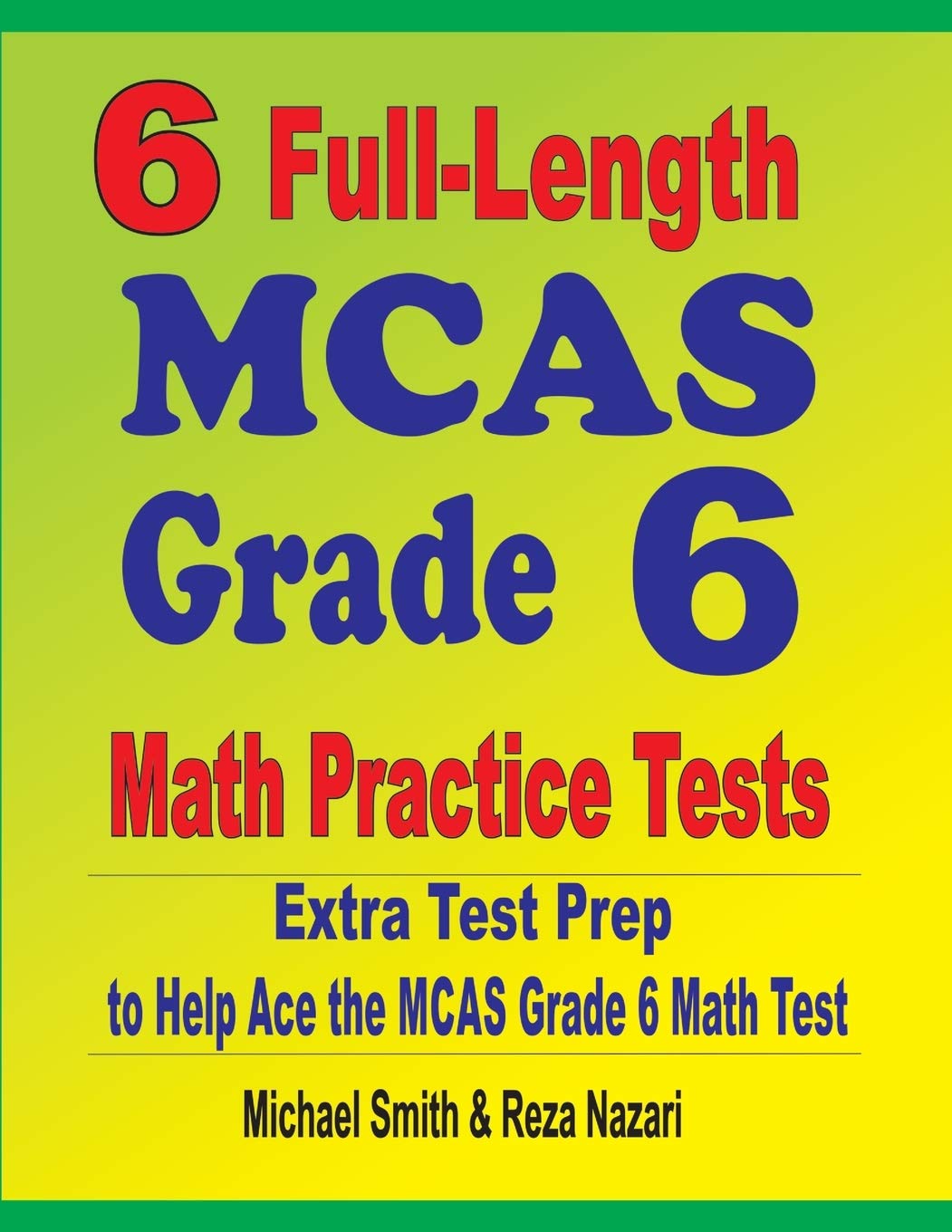 6 FullLength MCAS Grade 6 Math Practice Tests: Extra Test Prep to Help Ace the MCAS Grade 6 Math Test