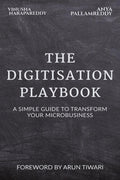 The Digitisation Playbook : A Simple Guide To Transform Your Microbusiness