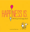 Happiness Is . . .: 500 Things to Be Happy About
