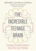 The Incredible Teenage Brain