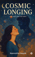 Cosmic Longing: Love thats vast for Earth