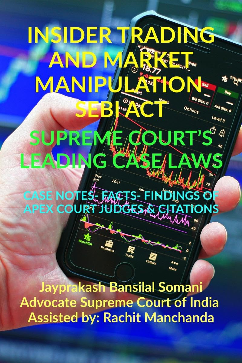 INSIDER TRADING AND MARKET MANIPULATION SEBI ACT SUPREME COURTS LEADING CASE LAWS : CASE NOTES FACTS FINDINGS OF APEX COURT 