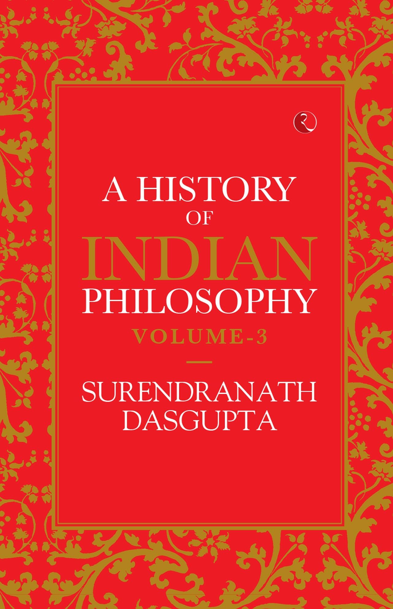 A History of Indian Philosophy  Vol. 3