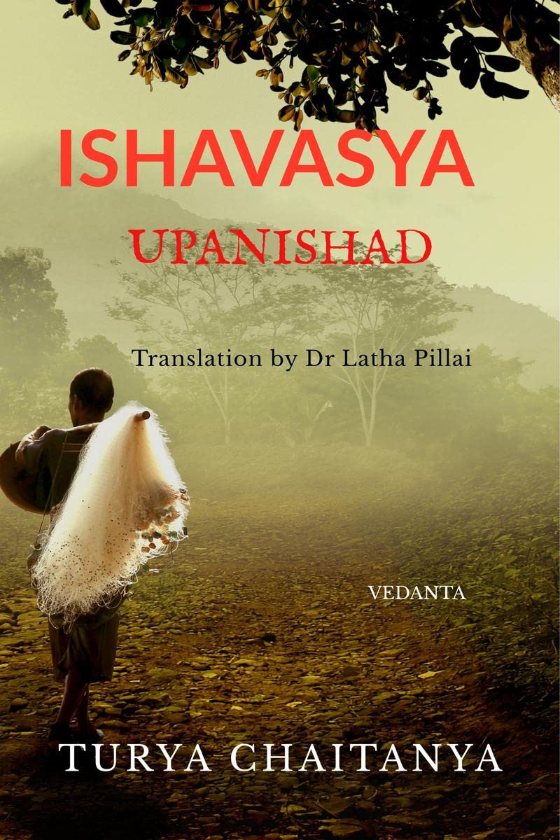 ISHAVASYA UPANISHAD : Translation by Dr Latha Pillai