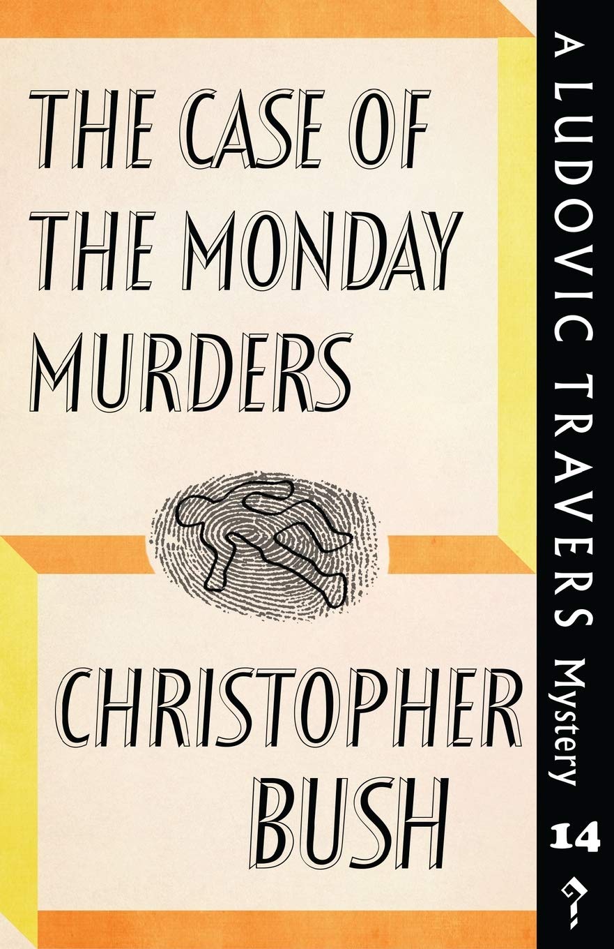 The Case of the Monday Murders (The Ludovic Travers Mysteries)