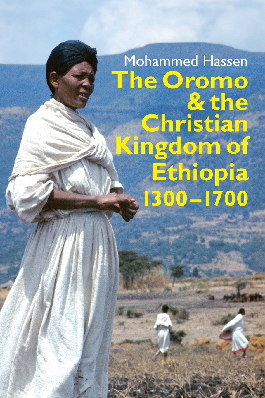 The Oromo and the Christian Kingdom of Ethiopia: 13001700 (Eastern Africa Series, 27)