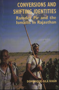 Conversions And Shifting Identities: Ramdev Pir And The Ismailis In Rajasthan