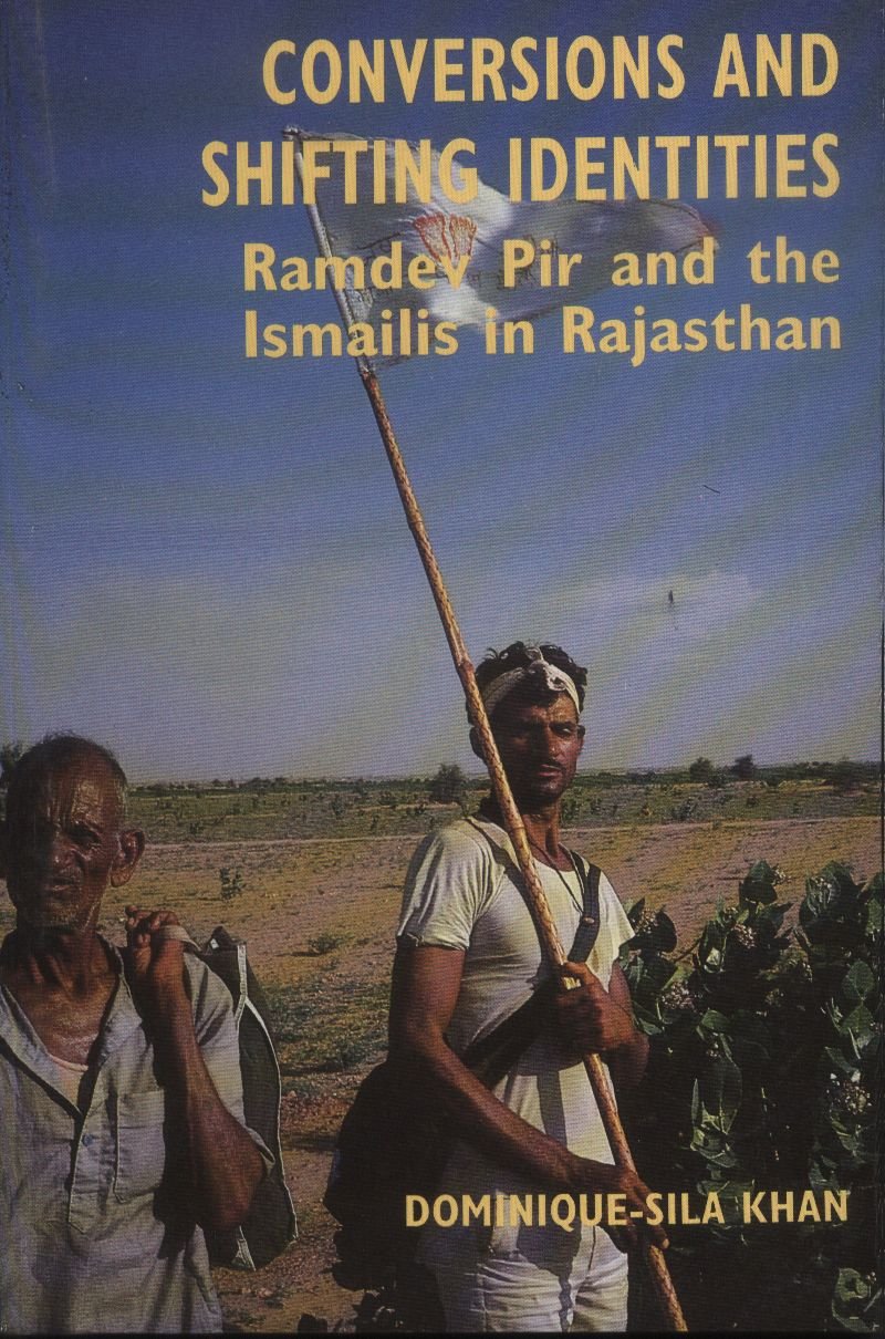 Conversions And Shifting Identities: Ramdev Pir And The Ismailis In Rajasthan
