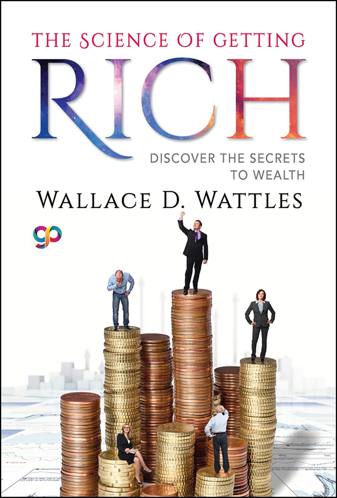 The Science Of Getting Rich: Discover The Secrets To Wealth (General Press)
