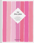 The Pink Book: An Illustrated Celebration of the Color, from Bubblegum to Battleships (Books about Colors, Illustration Books, C