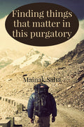 Finding things that matter in this purgatory