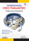 Understanding Creo Parametric Through Examples | E