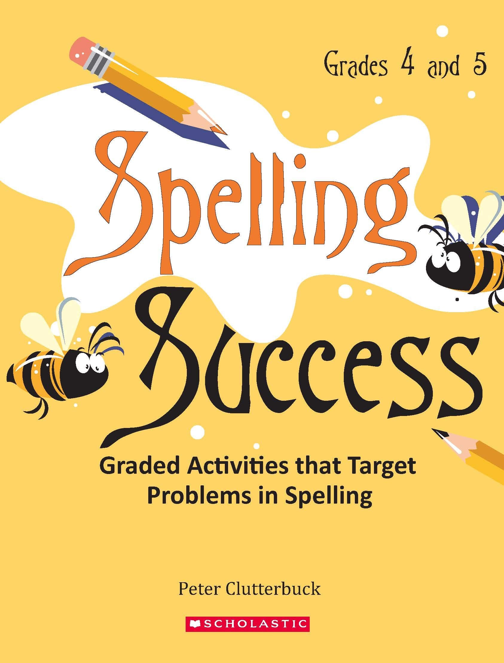Spelling Success : Graded Activities That Target Problems In Spelling