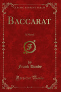Baccarat: A Novel (Classic Reprint)