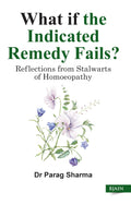 What if the Indicated Remedy Fails? Reflections from Stalwarts of Homeopathy