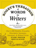 Rogets Thesaurus of Words for Writers: Over 2,300 Emotive, Evocative, Descriptive Synonyms, Antonyms, and Related Terms Every W