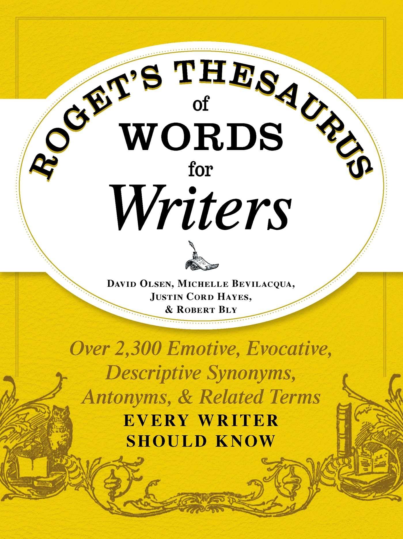 Rogets Thesaurus of Words for Writers: Over 2,300 Emotive, Evocative, Descriptive Synonyms, Antonyms, and Related Terms Every W