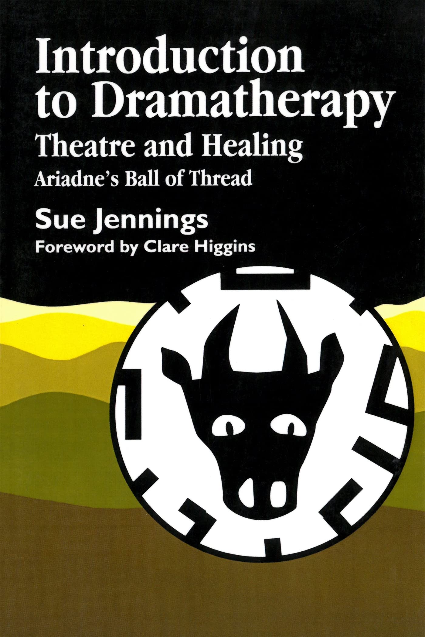 Introduction to Dramatherapy: Theatre and Healing  Ariadnes Ball of Thread (Art Therapies)