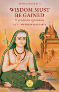 Wisdom must be gained to eradicate ignorance 3 of 7  Adi Shankaracharya