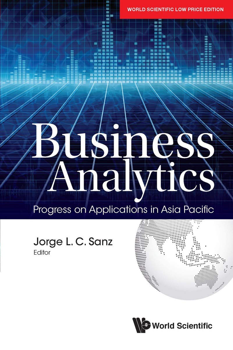 BUSINESS ANALYTICS: PROGRESS ON APPLICATIONS IN ASIA PACIFIC*