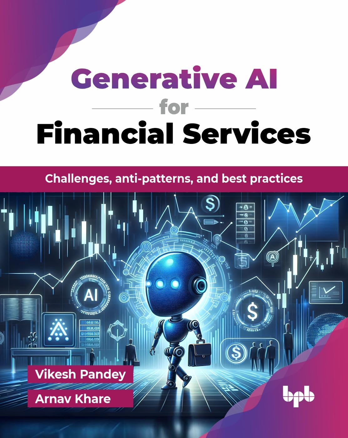 Generative AI for Financial Services: Challenges, antipatterns, and best practices (English Edition)