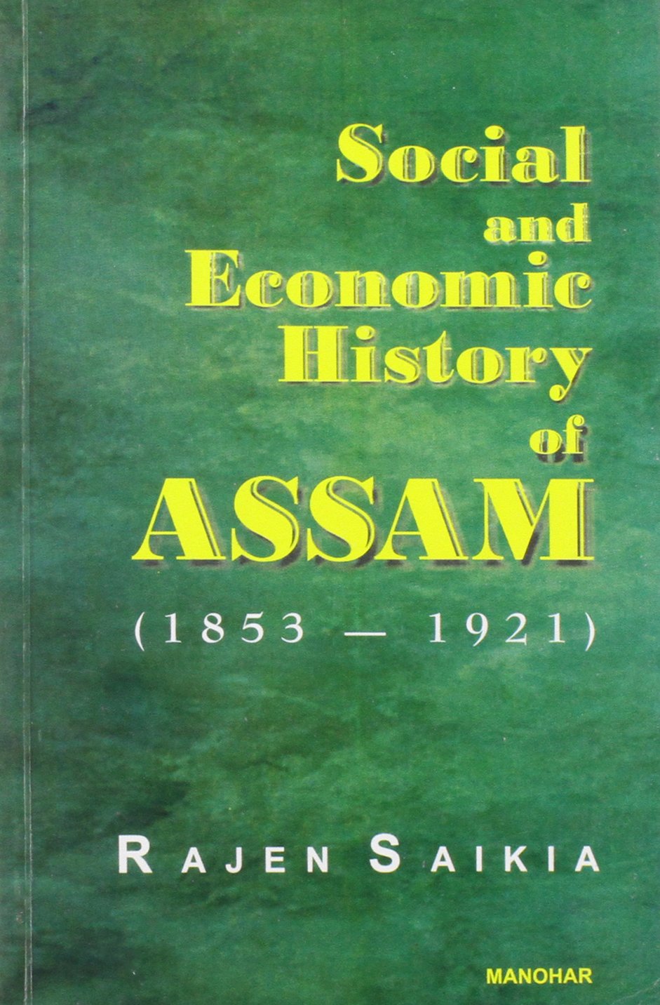 Social And Economic History Of Assam (18531921)