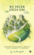 My Dream Green Orb: Where Business Meets the Planets Needs