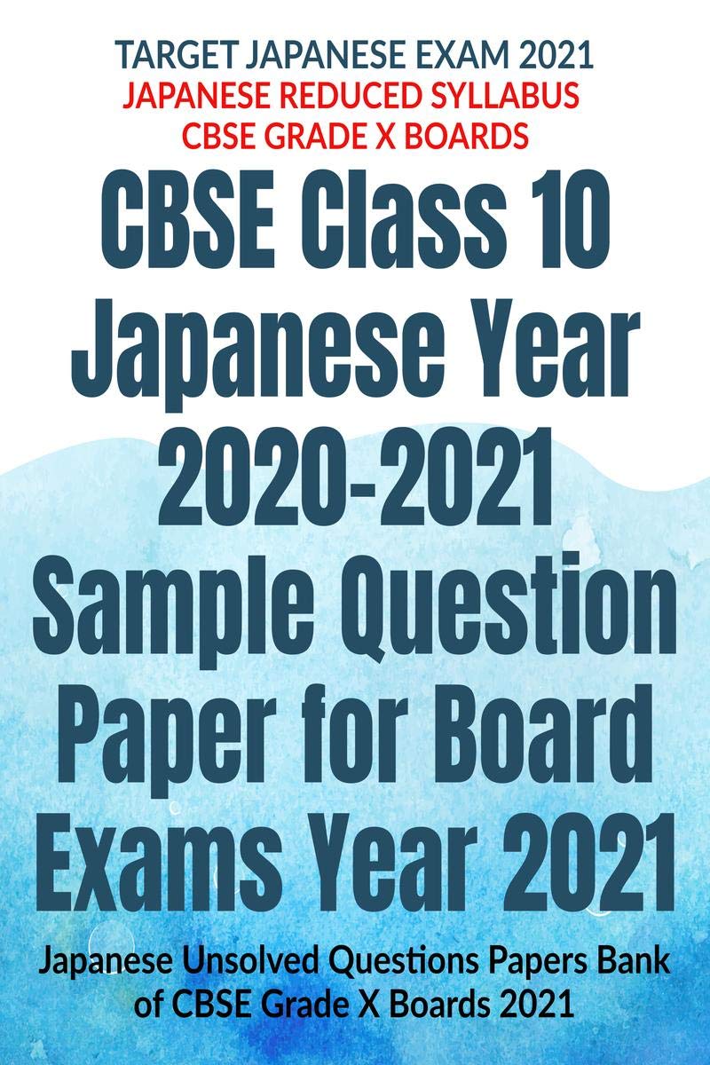 Cbse Class 10 Japanese Year 20202021 Sample Question Paper For Board Exams Year 2021