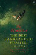 The Demoness: The Best Bangladeshi Stories, 19712021