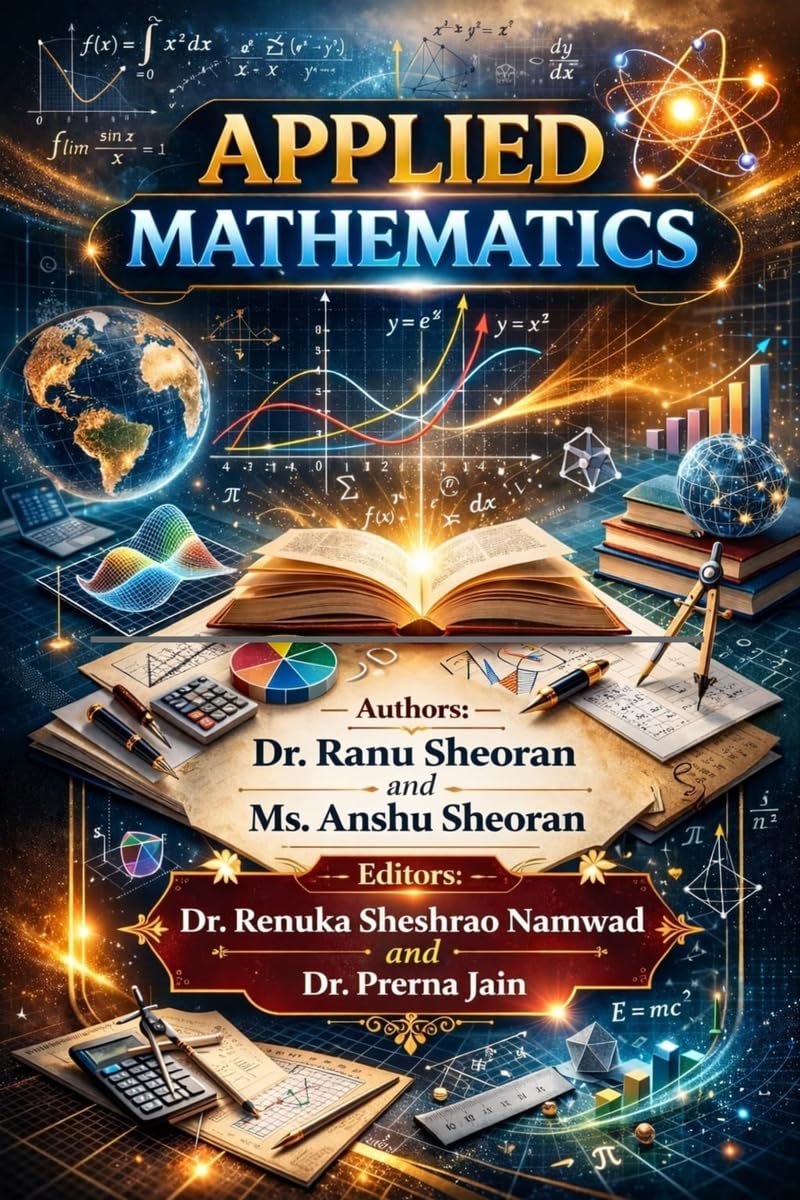 Applied Mathematics: A Comprehensive Guide for Students and Professionals