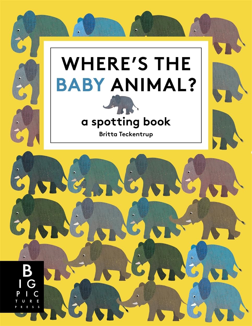 Wheres the Baby Animal?: A Spotting Book (Britta Teckentrup)